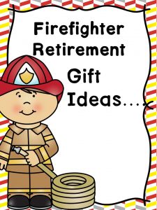 Firefighter-retirement-gifts - Great Gift For