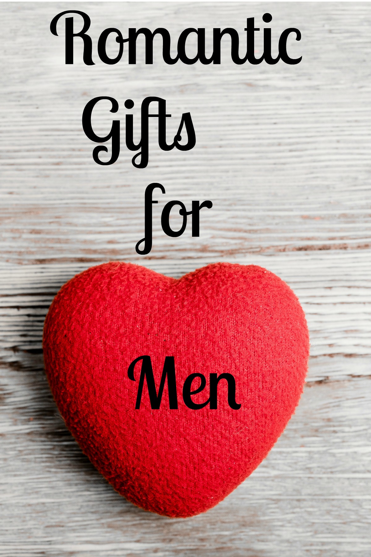 Romantic Gifts for Men Make him smile!